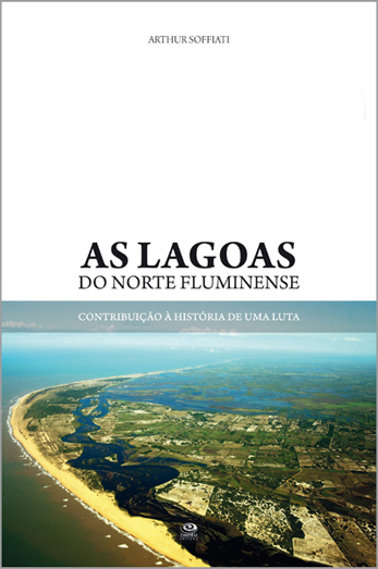 As Lagoas do Norte Fluminense: contribuição à história de uma luta